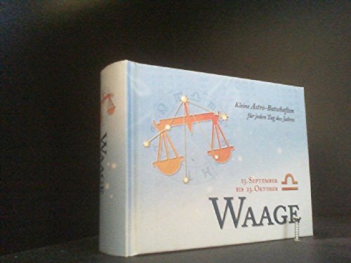 Waage: Kleine Astro-Botschaften für jeden Tag des Jahres, 23. September bis 23. Oktober Books