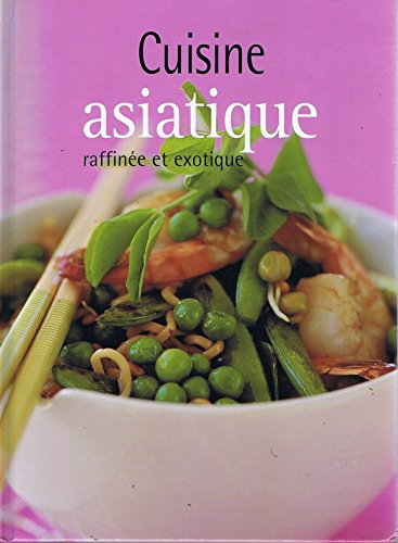 Cuisine asiatique raffinee et exotique book