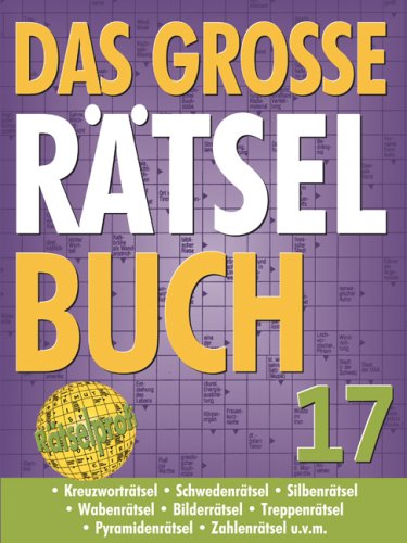 Das große Rätselbuch 17: Kreuzworträtsel, Schwedenrätsel, Silbenrätsel, Wabenrätsel, Bilderrätsel, Treppenrätsel, Pyramidenrätsel, Zahlenrätsel u. v. m. Leisure & Fun
