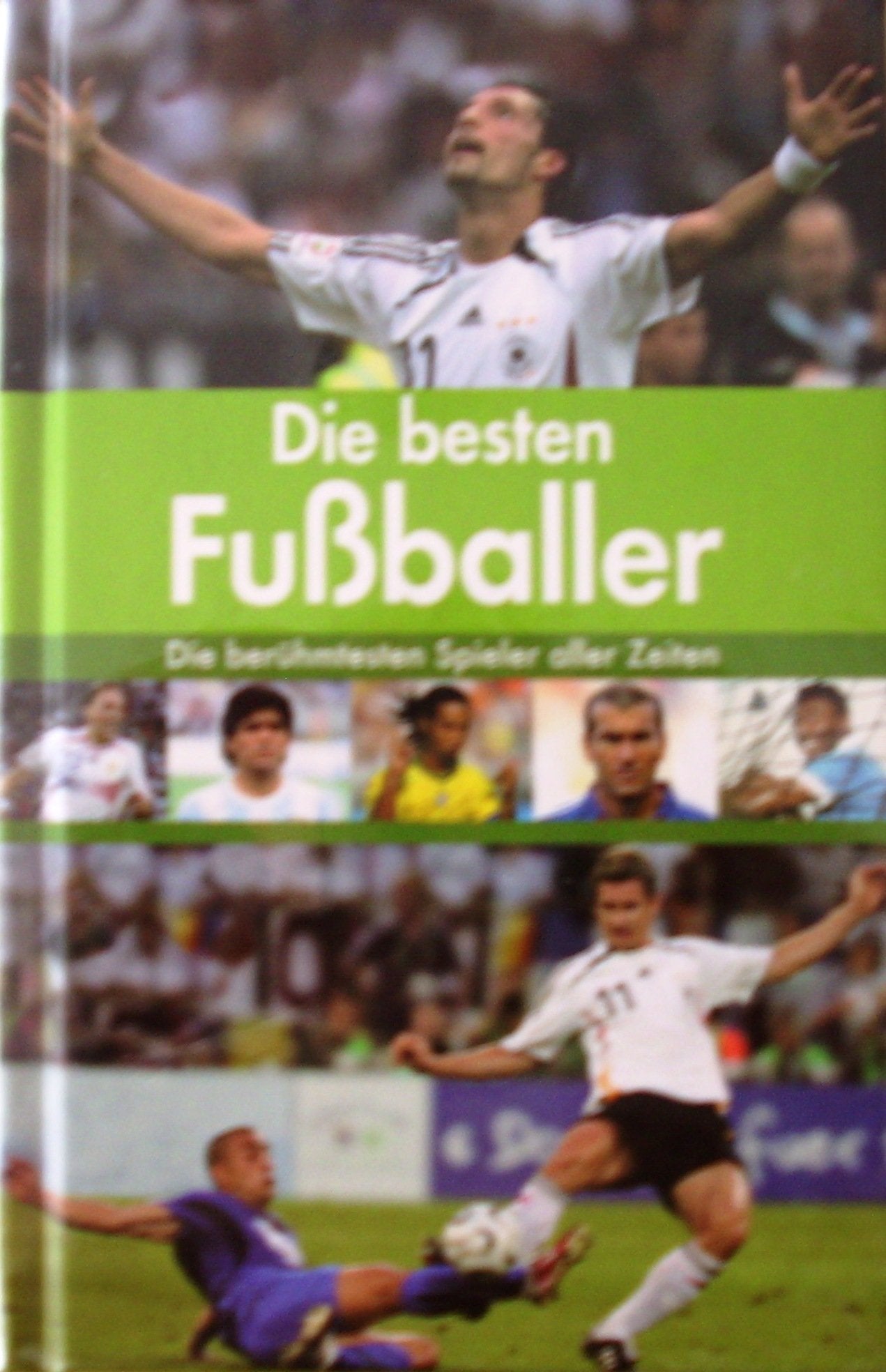 Die besten Fußballer Die berühmtesten Spieler aller Zeiten Books
