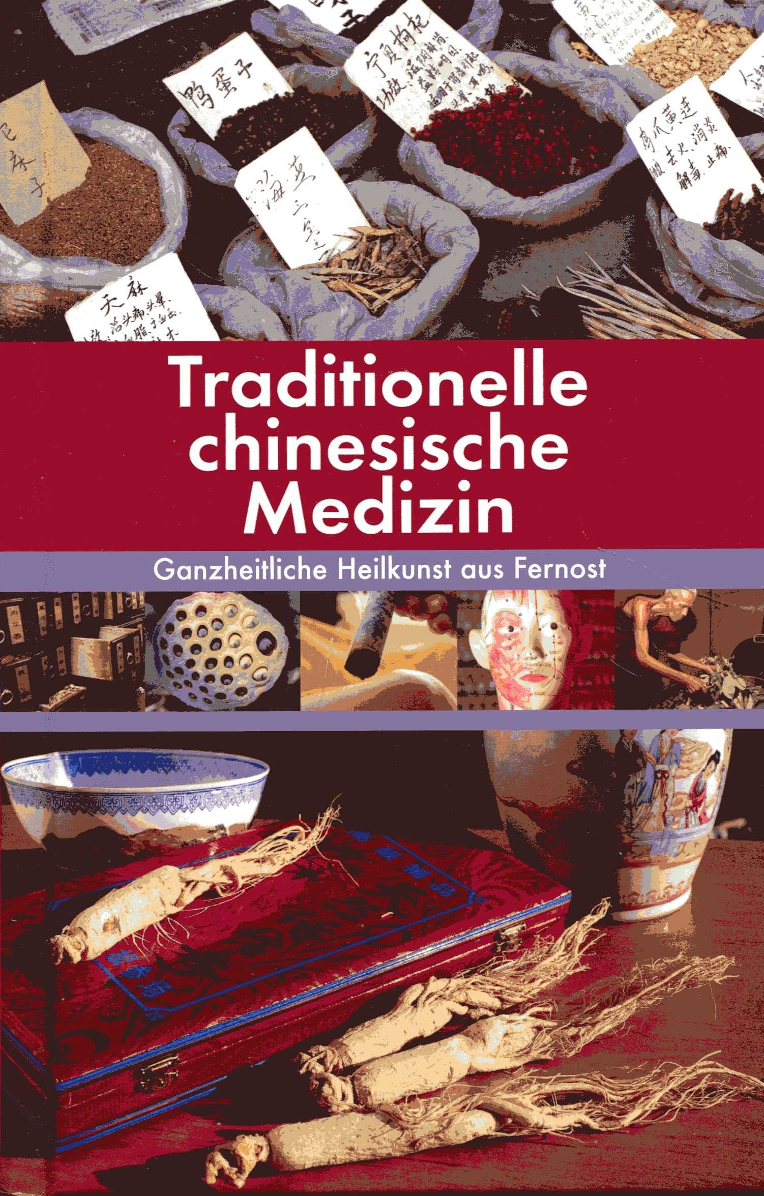 Traditionelle chinesische Medizin. Ganzheitliche Heilkunst aus Fernost Books