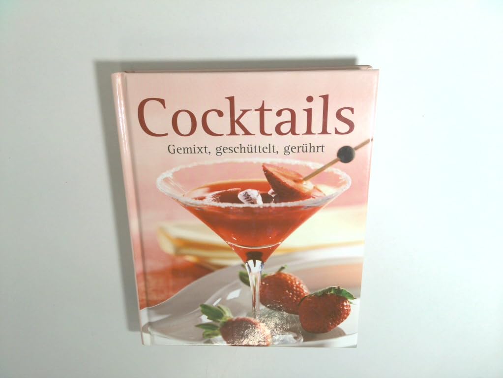 Cocktails. Gemixt, geschüttelt, gerührt Leisure, Home & Garden