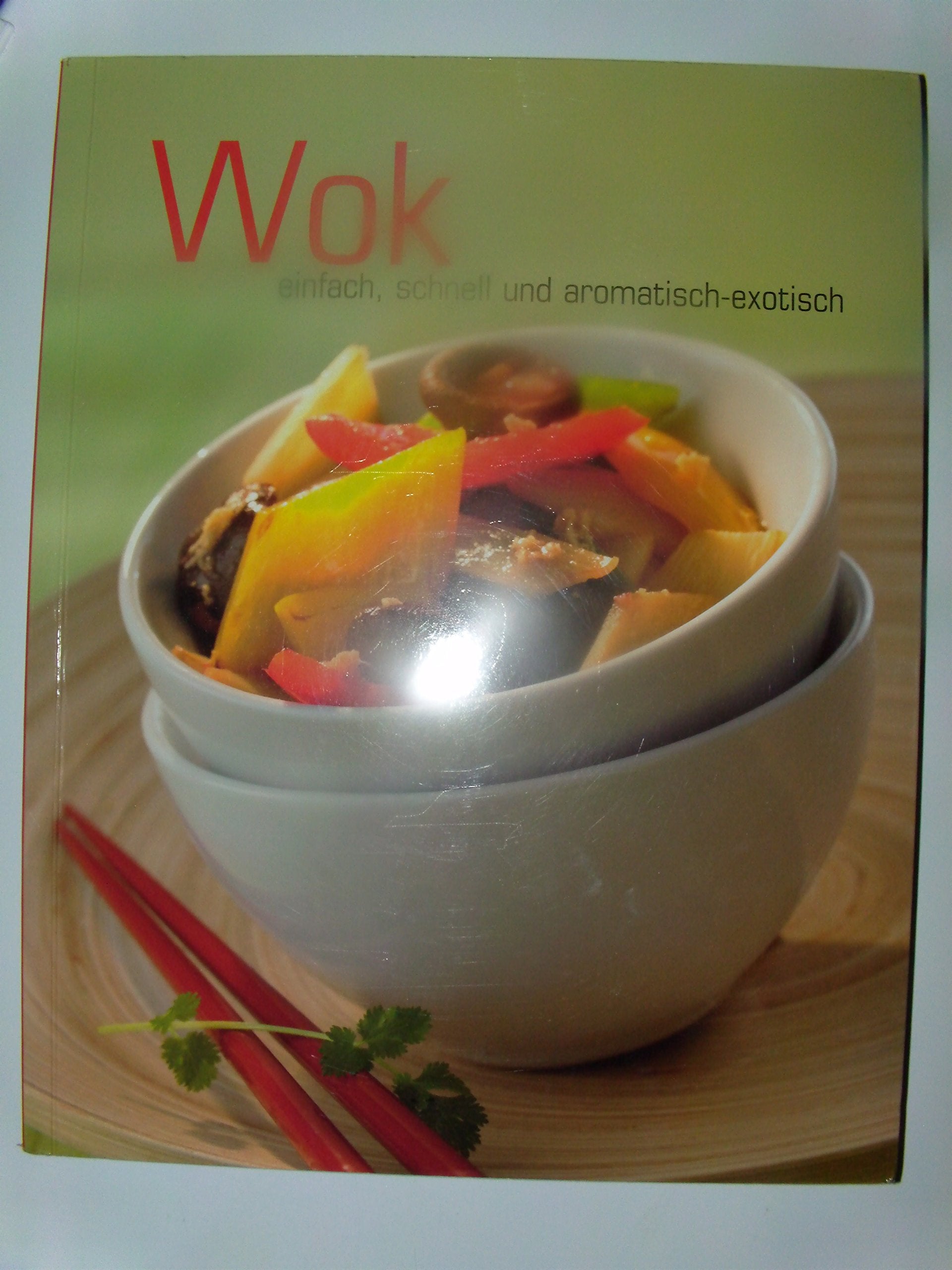 Wok einfach, schnell und aromatisch-exotisch Books
