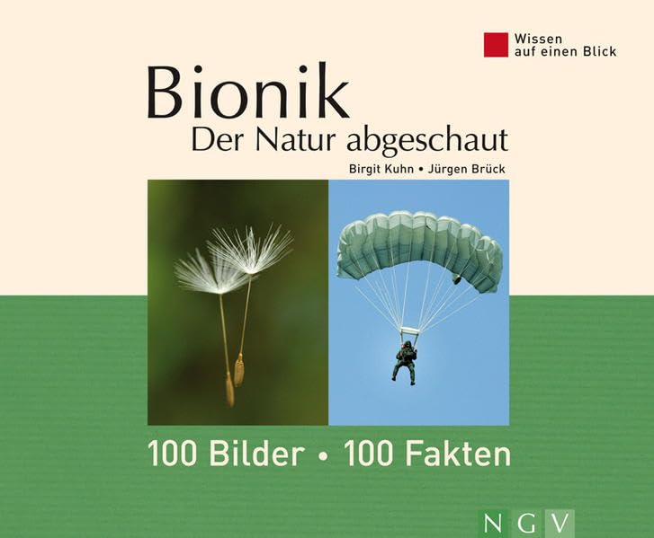 Bionik - Der Natur abgeschaut: 100 Bilder, 100 Fakten (Wissen auf einen Blick) Natural Sciences