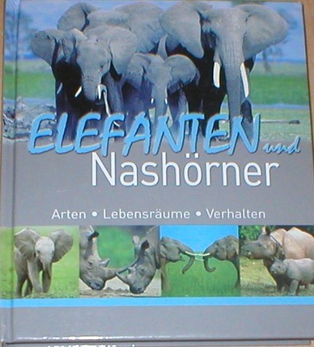 Elefanten und Nashörner - Arten, Lebensräume, Verhalten Science