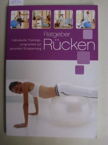 Ratgeber Rücken - Individuelle Trainingsprogramme zur gesunden Entspannung Books