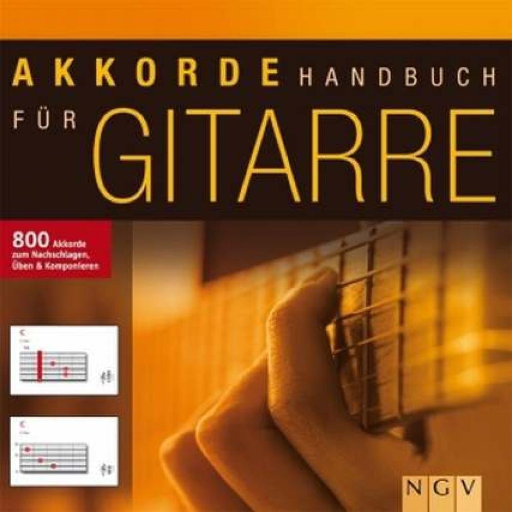 Akkordehandbuch für Gitarre: 800 Akkorde zum Nachschlagen, Übern & Komponieren: 800 Akkorde zum Nachschlagen, Üben & Komponieren Books