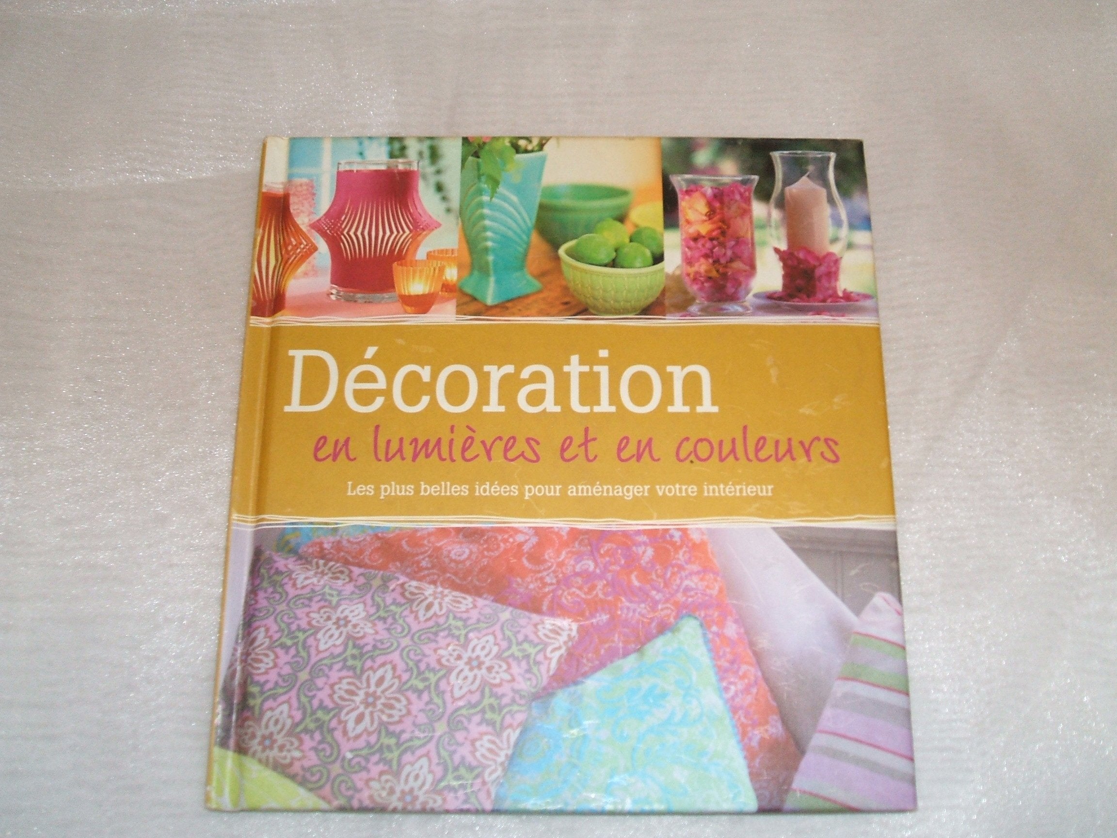 DECORATION EN LUMIERES ET EN COULEURS Les plus belles idées pour aménager votre intérieur Living & Furnishing
