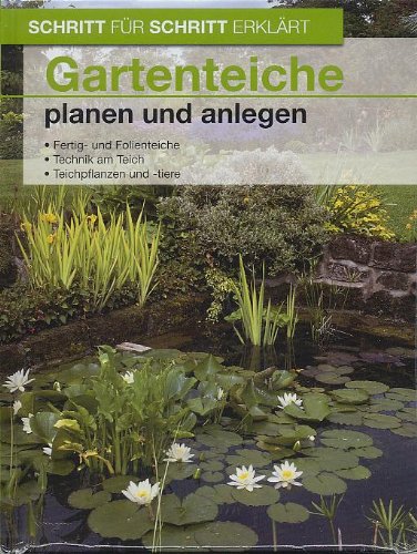 Gartenteiche planen und anlegen (Schritt für Schritt erklärt) Books