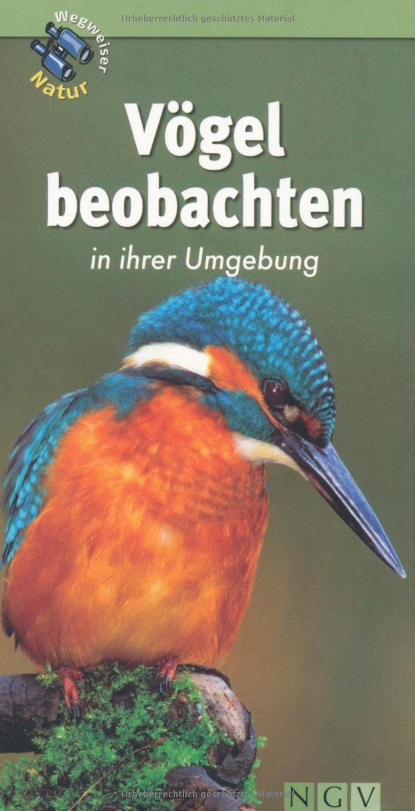 Vögel beobachten in ihrer Umgebung: Wegweiser Natur Natural Sciences