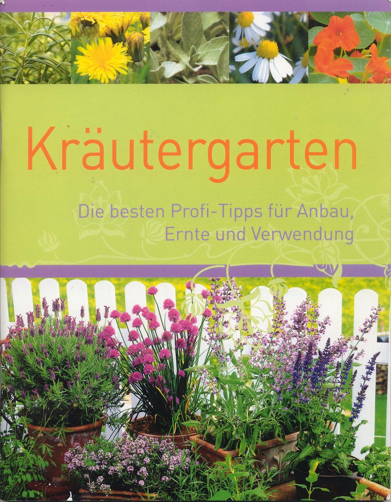 Kräutergarten Die besten Profi - Tipps für Anbau Ernte und Verwendung Books