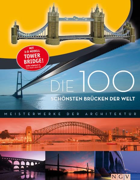 Die 100 schönsten Brücken der Welt: Meisterwerke der Architektur (Modellbaubuch) Architecture