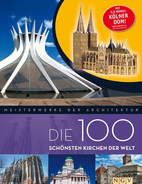 Die 100 schönsten Kirchen der Welt: Meisterwerke der Architektur (Modellbaubuch) Architecture