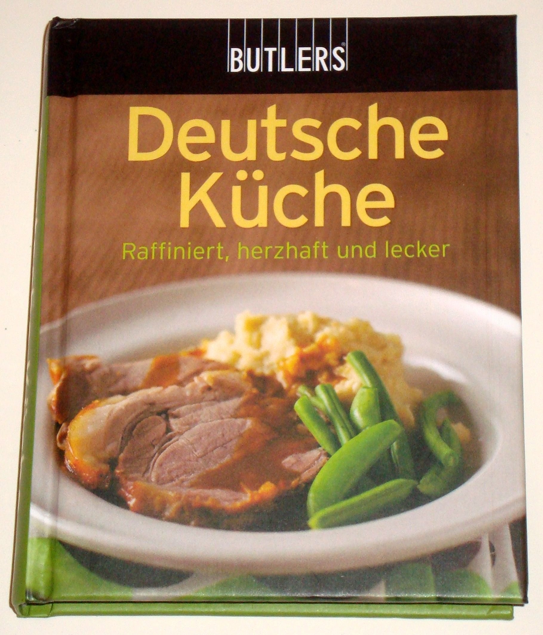 Deutsche Küche: Raffiniert, Herzhaft und lecker Leisure, Home & Garden
