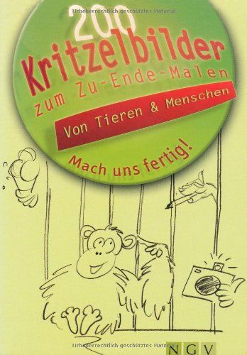 Kritzelbilder zum Zu-Ende-Malen - Von Tieren & Menschen: Mach uns fertig! Hobbies & Crafts