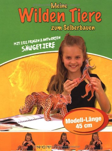 Meine Wilden Tiere zum Selberbauen: Mit 101 Fragen und Antworten - Säugetiere Non-fiction