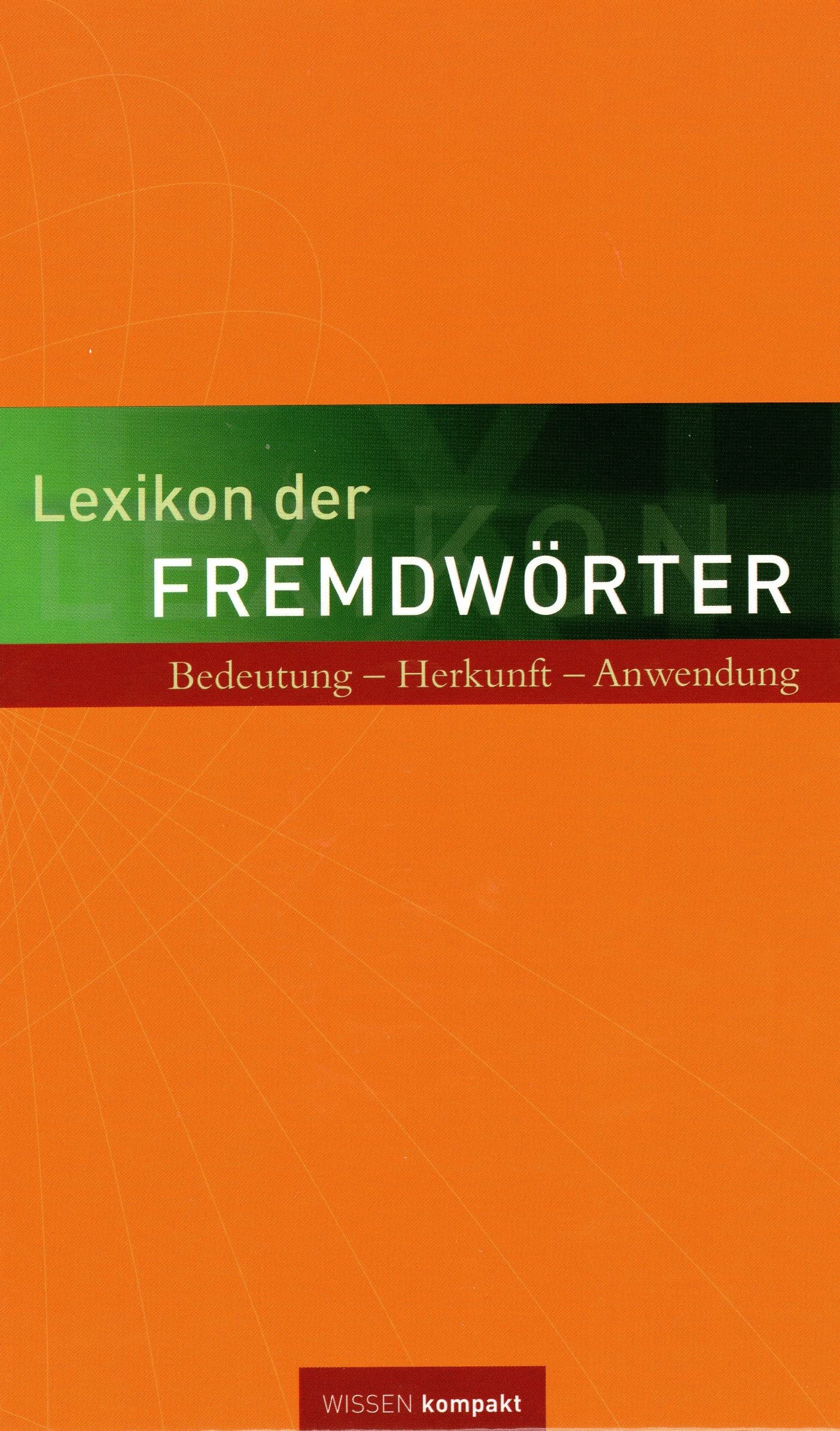 Lexikon der Fremdwörter : Bedeutung - Herkunft - Anwendung Books