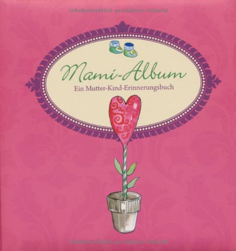 Mami-Album: Ein Mutter-Kind-Erinnerungsalbum Books