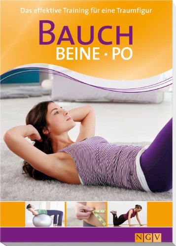 Bauch, Beine, Po: Das effektive Training für die Traumfigur Health, Nutrition & Fitness