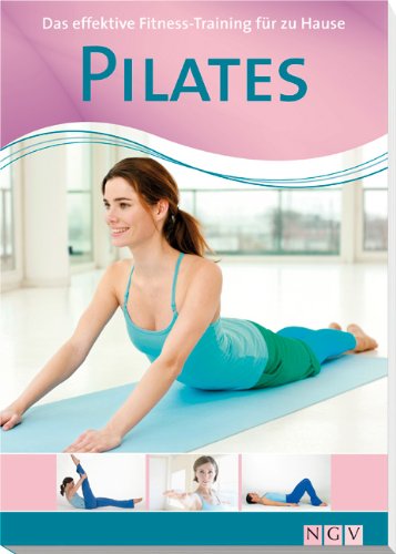 Pilates: Das effektive Fitness-Training für zu Hause Health, Nutrition & Fitness