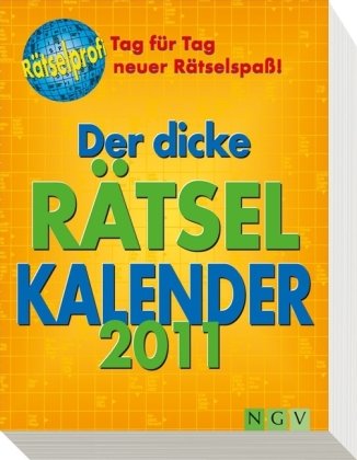 Der dicke Rätsel-Kalender 2011: Tag für Tag neuer Rätselspaß Calendars