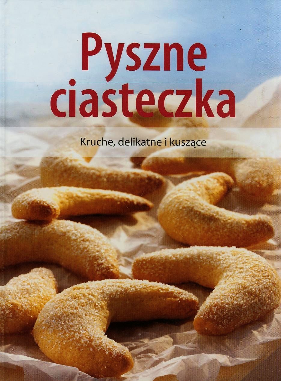 Pyszne ciasteczka: Kruche, delikatne i kuszące book