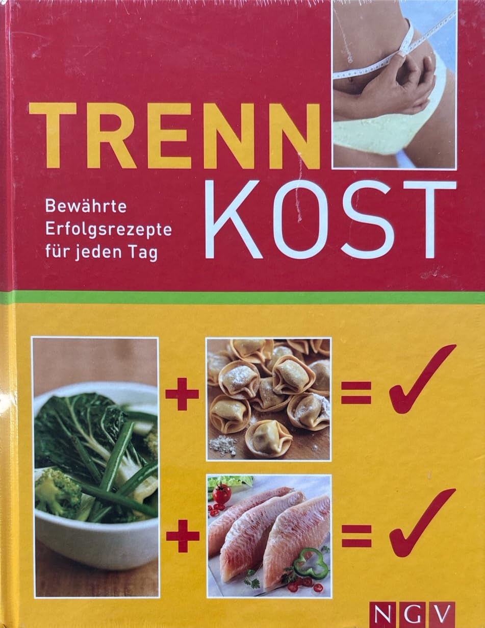 Trennkost: Bewährte Erfolgsrezepte für jeden Tag Health, Nutrition & Fitness