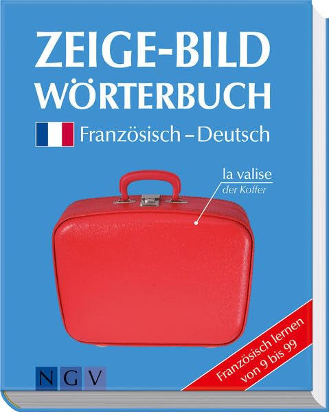 Zeige-Bildwörterbuch Französisch-Deutsch: Französisch lernen von 9 bis 99: Französisch lernen von 9 bis 99. Über 6.300 Begriffe Foreign Languages ​​& Dictionaries