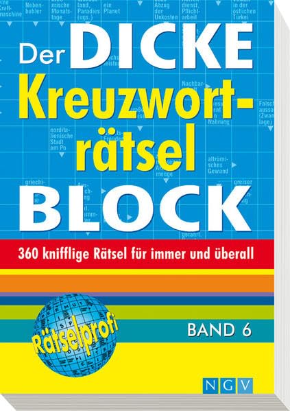 Der dicke Kreuzworträtsel-Block Band 6: 360 knifflige Rätsel für immer und überall book