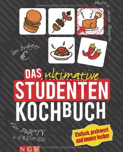 Das ultimative Studenten-Kochbuch: Einfach, preiswert und immer lecker Cooking & Enjoying