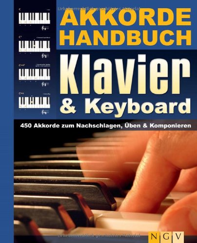 Akkordehandbuch Klavier & Keyboard: 450 Akkorde zum Nachschlagen, Üben & Komponieren Books