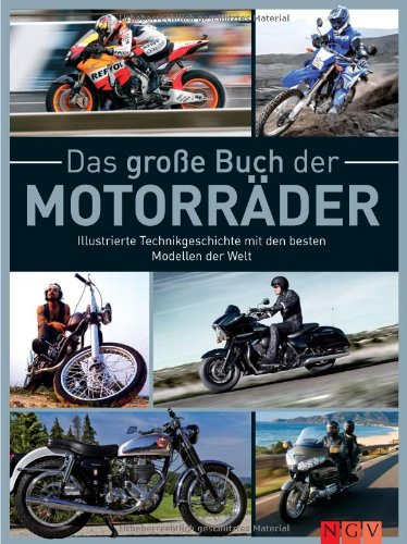 Das große Buch der Motorräder: Illustrierte Technikgeschichte mit den besten Modellen der Welt Leisure, Home & Garden