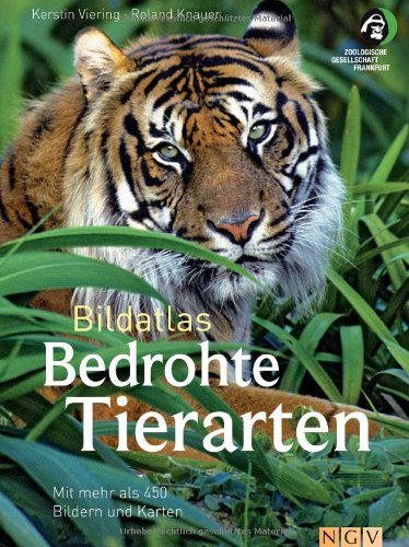 Bildatlas Bedrohte Tierarten: Mit mehr als 450 Bildern und Karten Natural Sciences