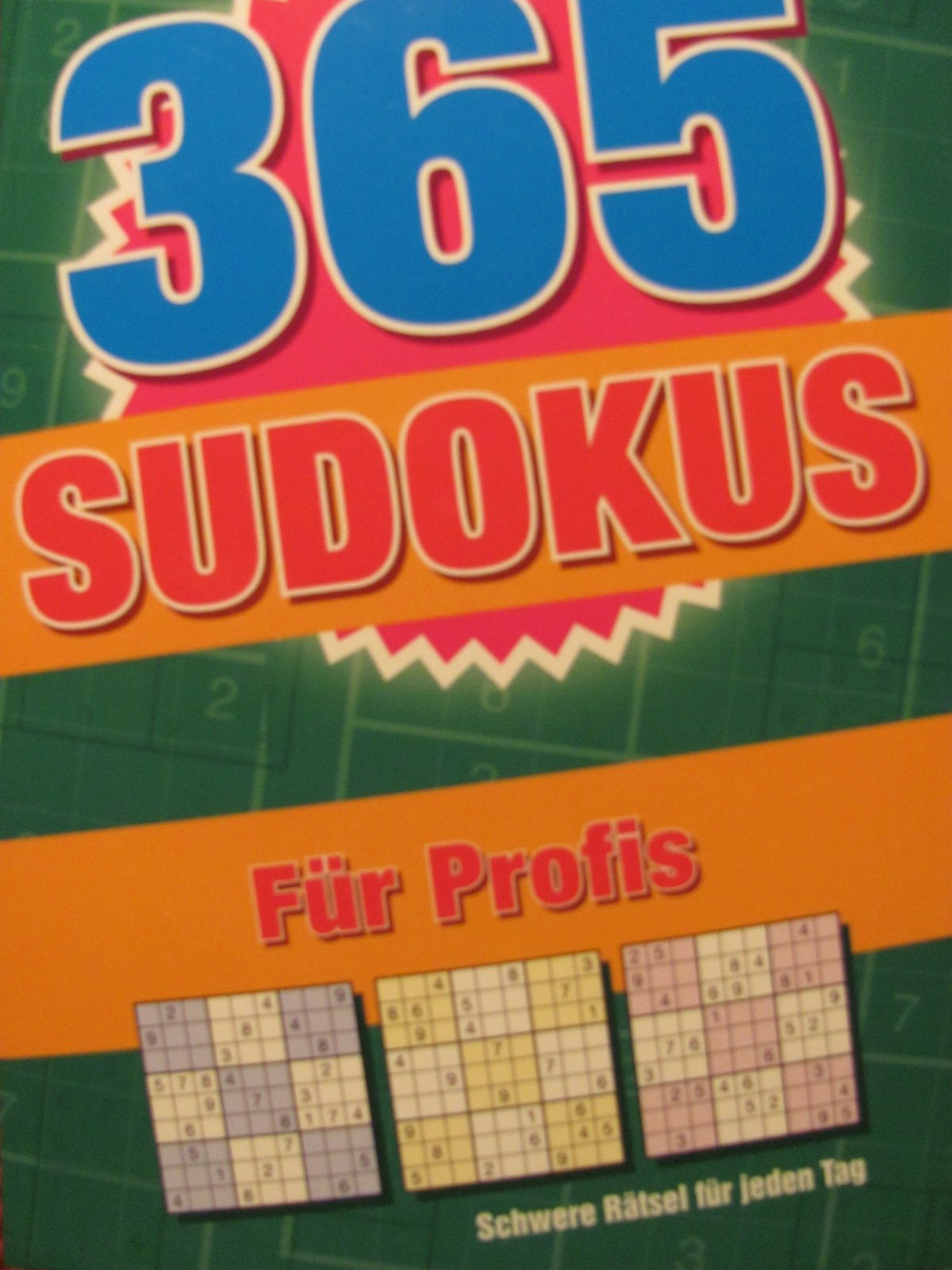 365 Sudokus für Profis: Schwere Rätsel Tag für Tag: Schwere Rätsel für jeden Tag Leisure & Fun