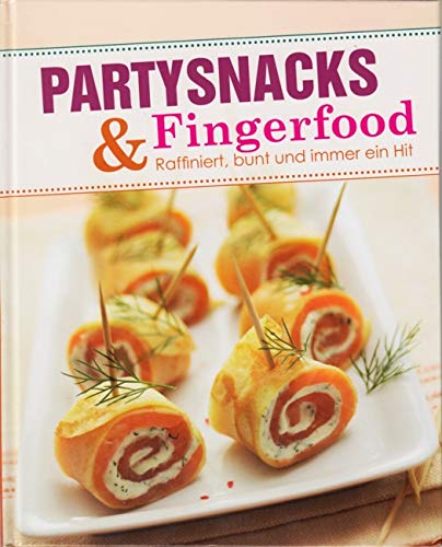 Partysnacks & Fingerfood - Raffiniert, bunt und immer ein Hit Books