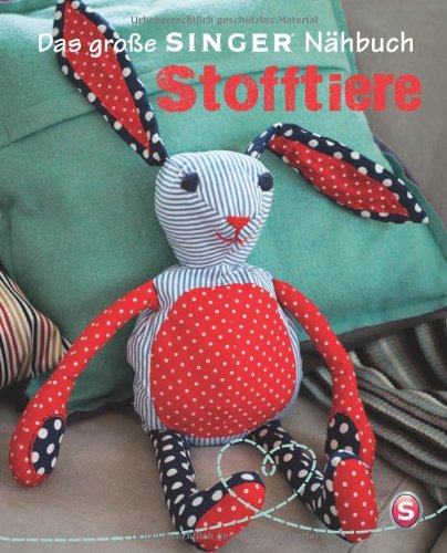 Das große Singer Nähbuch - Stofftiere Hobbies & Crafts