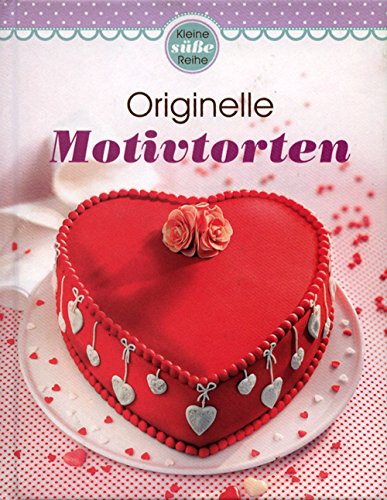 Motivtorten (Minikochbuch): Originelle Ideen für jeden Anlass Leisure, Home & Garden