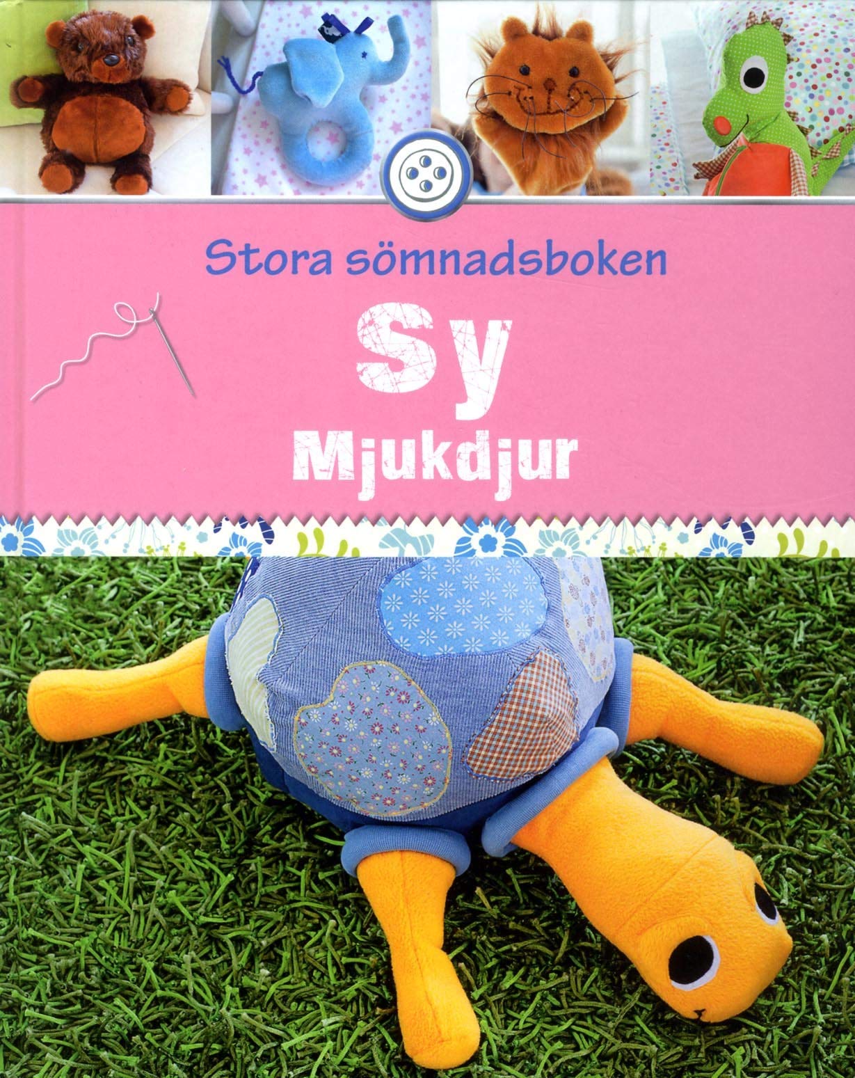 Sy mjukdjur : mysiga kramdjur för stora och små Hobbies & Crafts