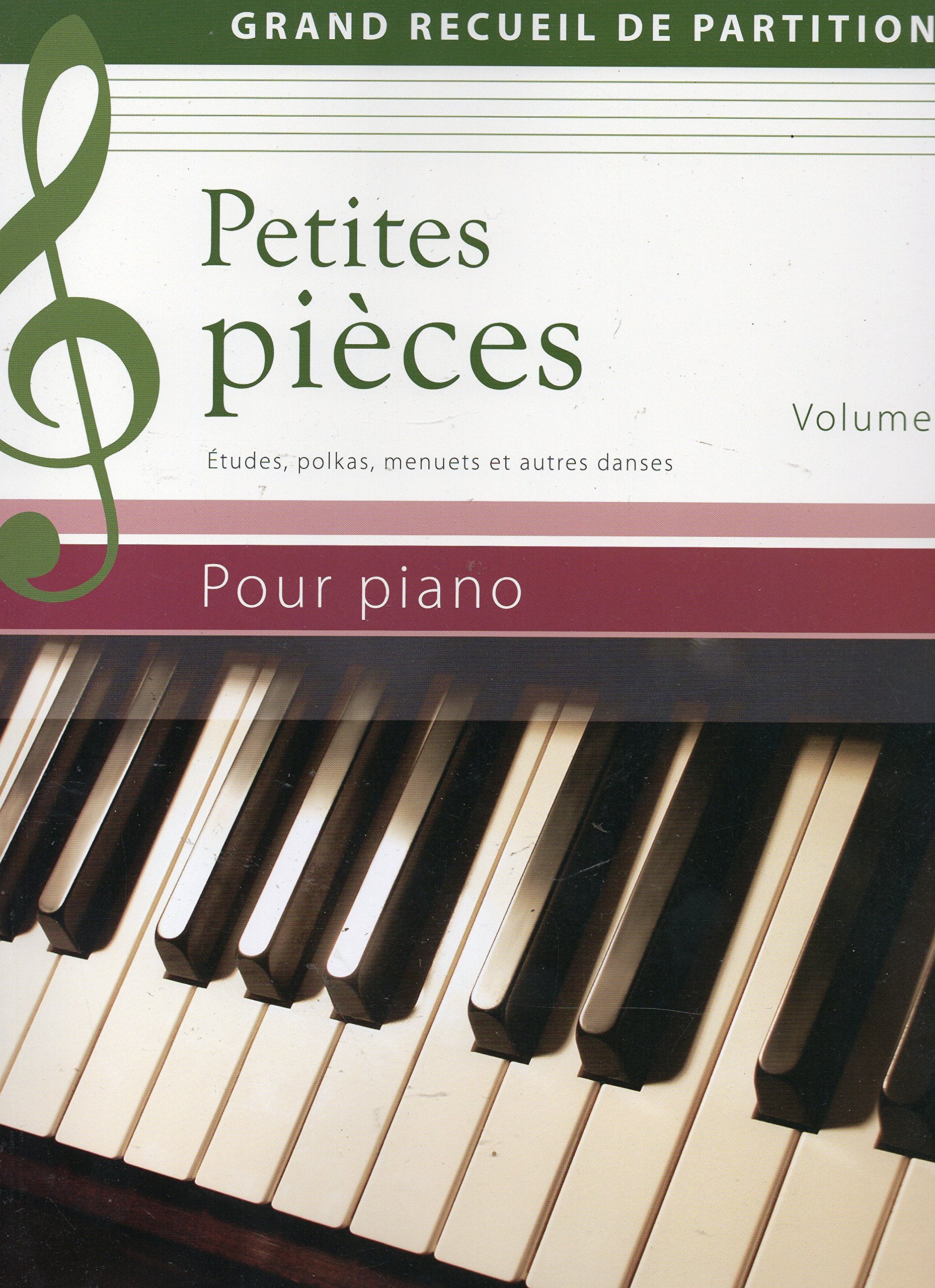 Petites pièces - Grand recueil de partitions - Volume 1 - Etudes, polkas, menuets et d'autres danses Arts & Music