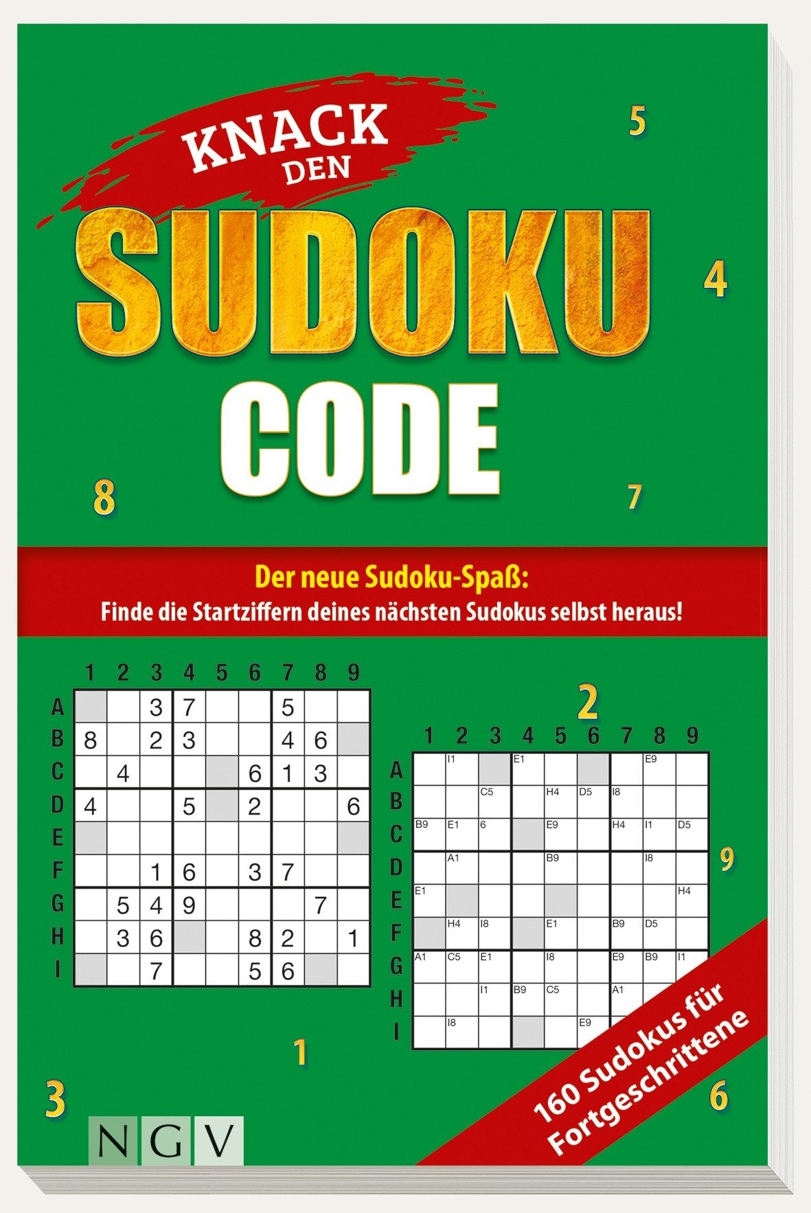 Knack den Sudoku-Code - Für Fortgeschrittene: Der neue Sudoku-Spaß: Finde alle Startziffern deines nächsten Sudokus selbst heraus! Lifestyle