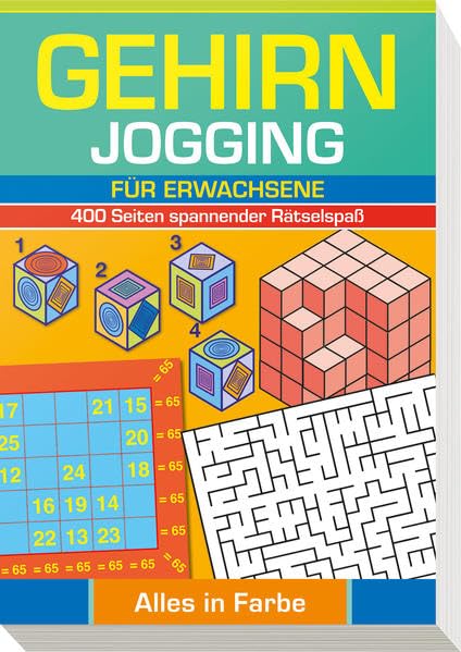 Gehirnjogging für Erwachsene: 400 Seiten Training für die grauen Zellen - Alles in Farbe: 400 Seiten spannender Rätselspaß - Alles in Farbe Lifestyle