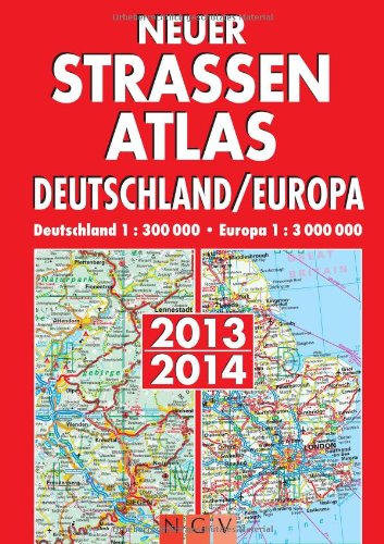 Neuer Straßenatlas Deutschland/Europa 2013/2014: Deutschland 1 : 300 00, Europa 1 : 3 000 000 Maps & Plans