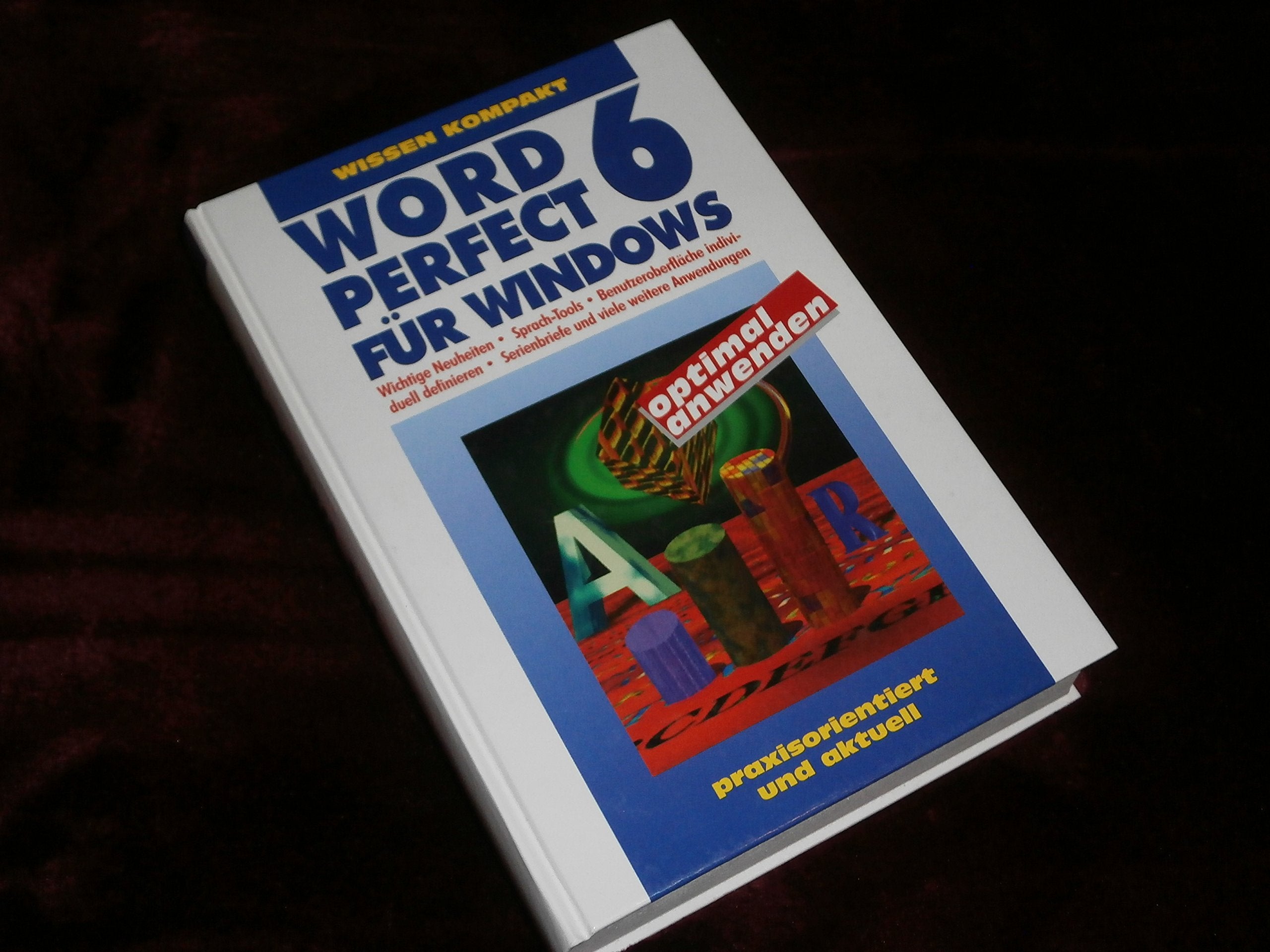 Word Perfect 6.0 für Windows: Optimal anwenden Computer Science