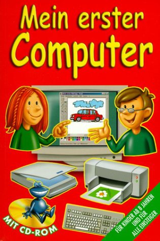 Mein erster Computer. Für Kinder ab 8 Jahren und für alle Einsteiger Books