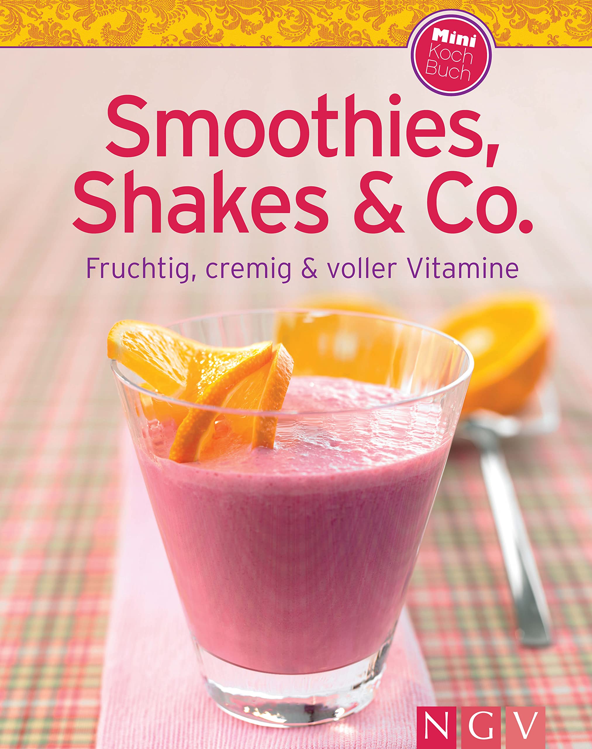 Smoothies, Shakes & Co.: Fruchtig, cremig und voller Vitamine Leisure, Home & Garden