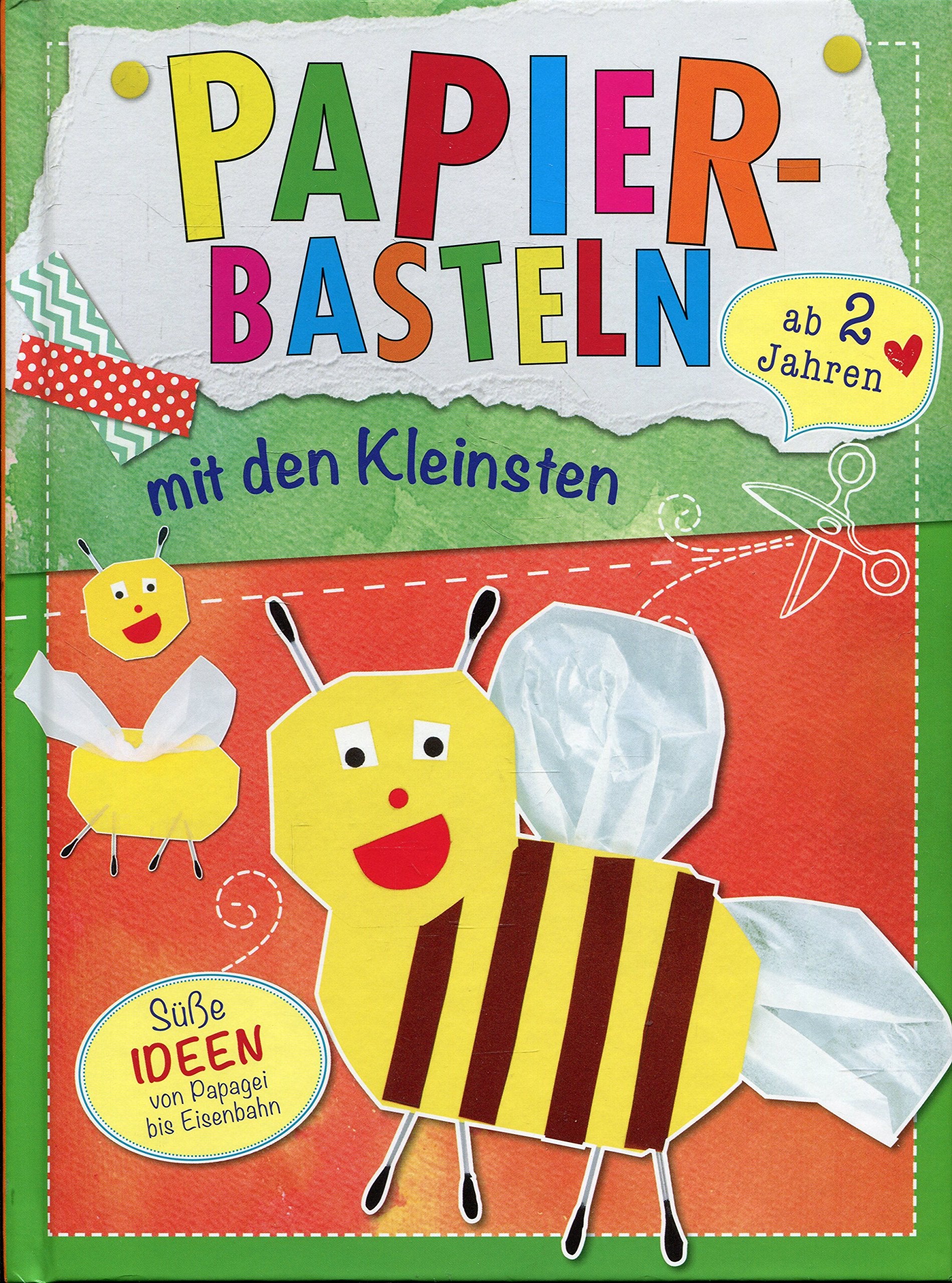 Papier-Basteln mit den Kleinsten (ab 2 Jahren) Books