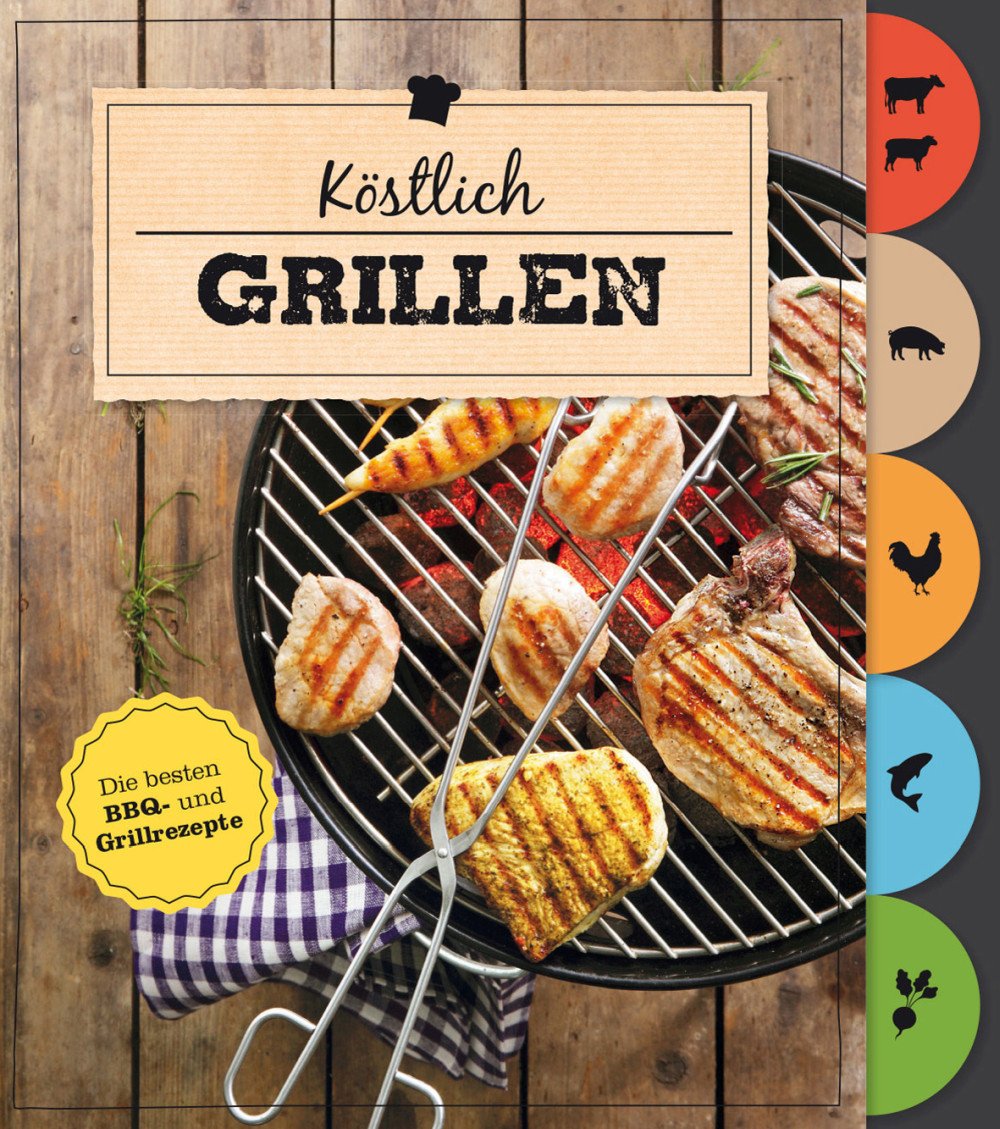 Köstlich Grillen (Mit Griffregister): Die besten BBQ- und Grillrezepte Leisure, Home & Garden