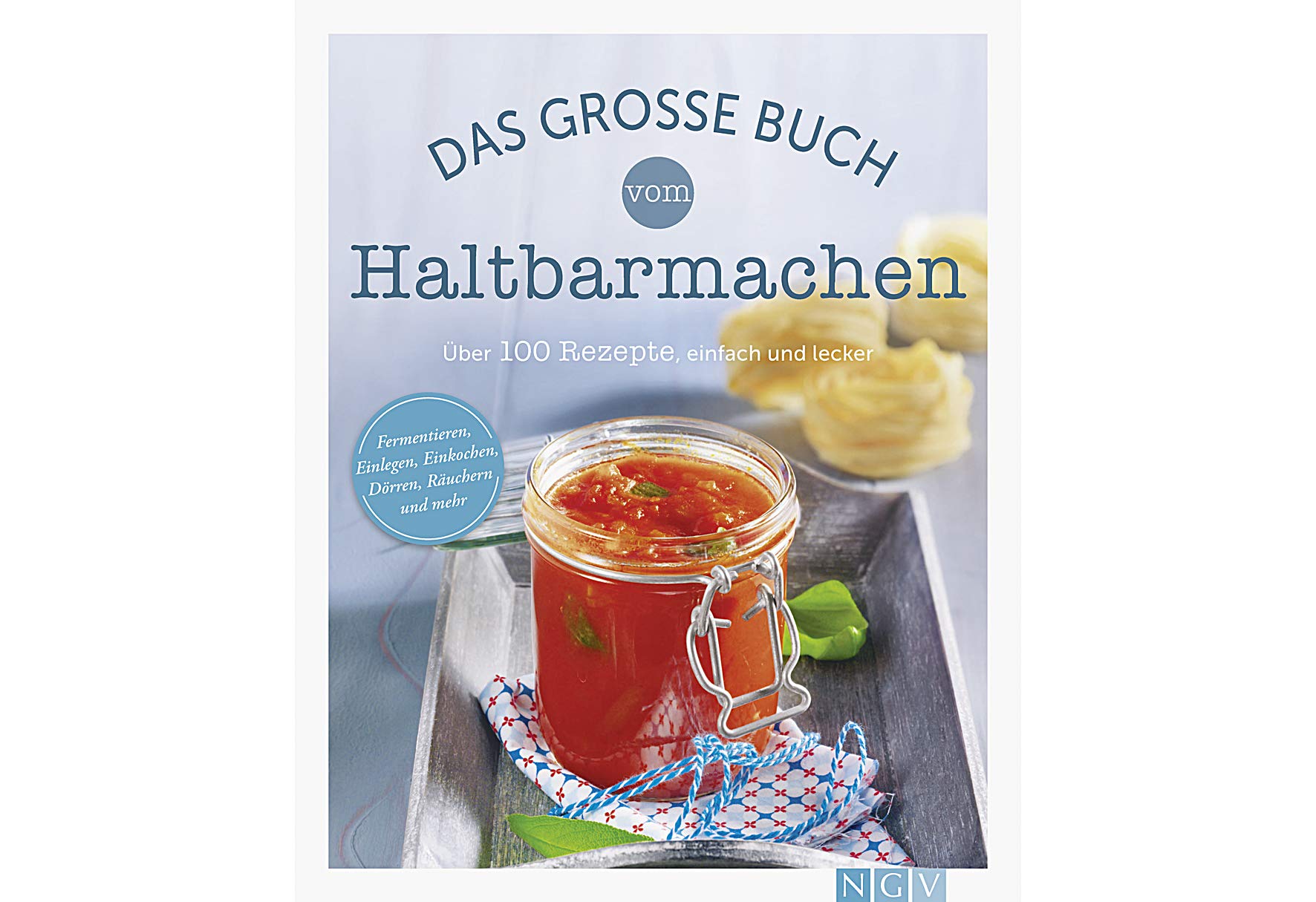 Das große Buch vom Haltbarmachen Cooking & Enjoying