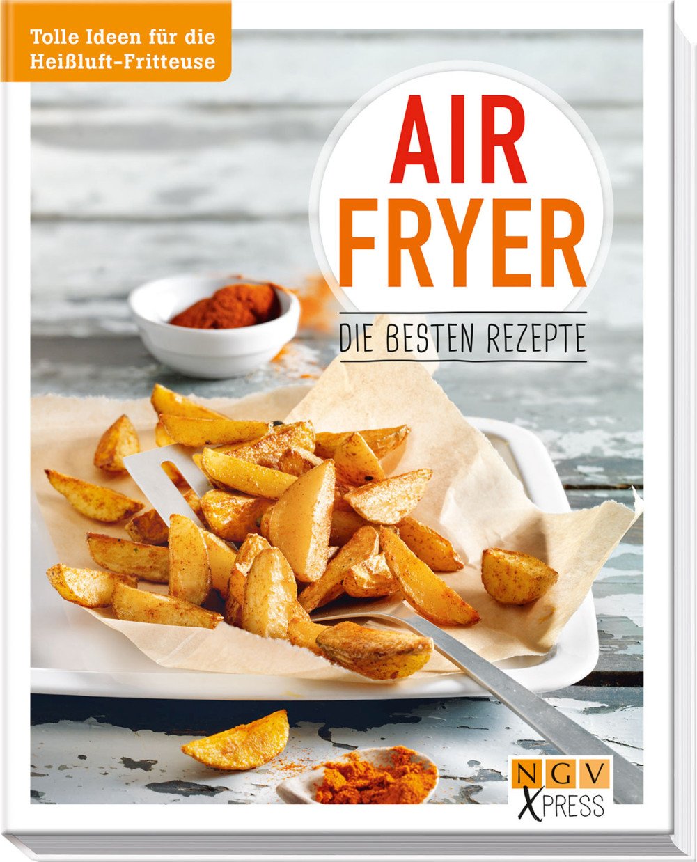 Airfryer - Die besten Rezepte: Tolle Ideen für die Heißluft-Fritteuse Leisure, Home & Garden