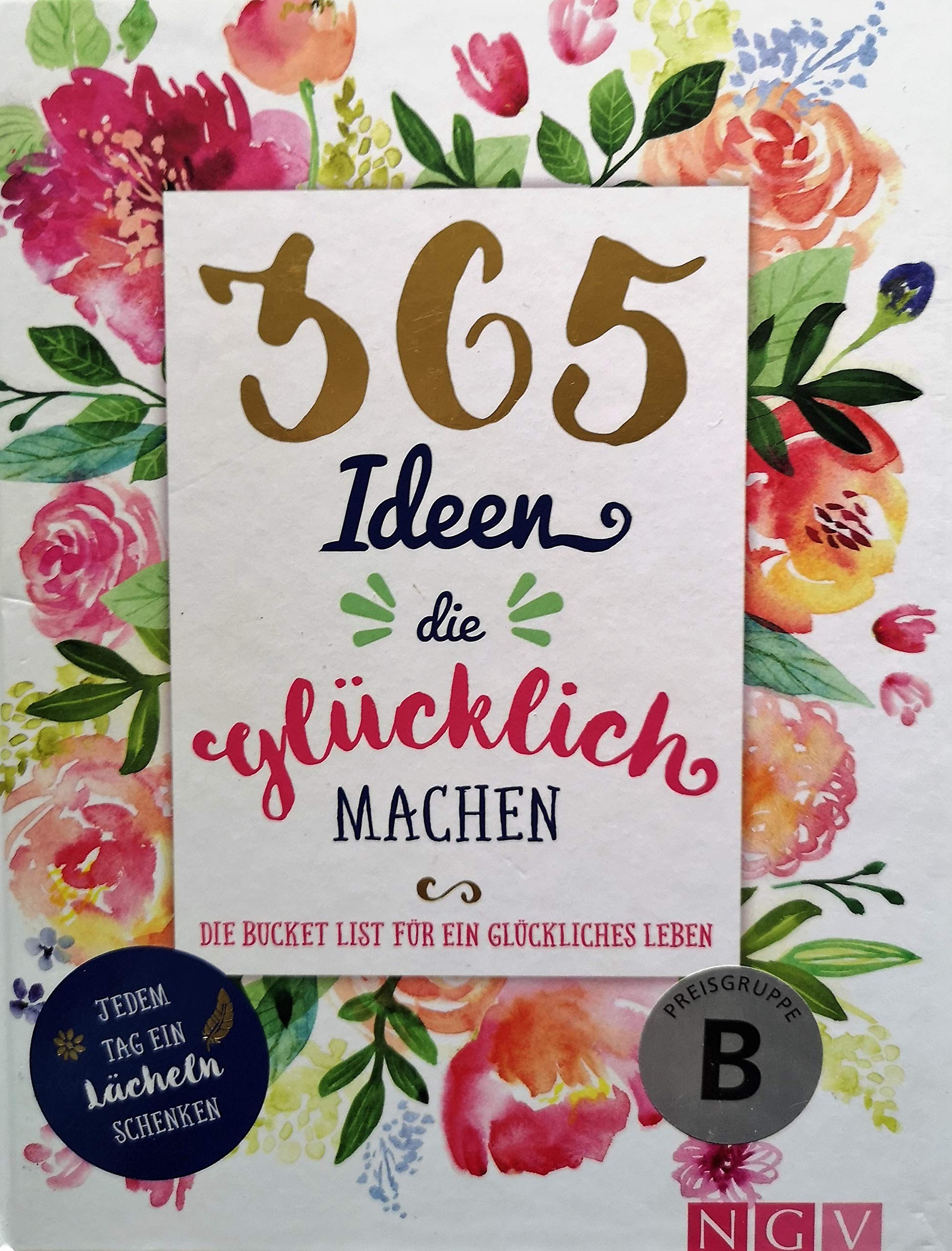 365 Ideen, die glücklich machen - die Bucket List für ein glückliches Leben Books